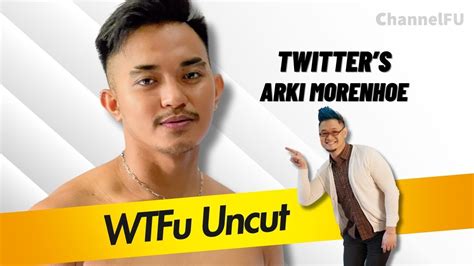 wtfu uncut|Twitter Star Arki Morenhoe .